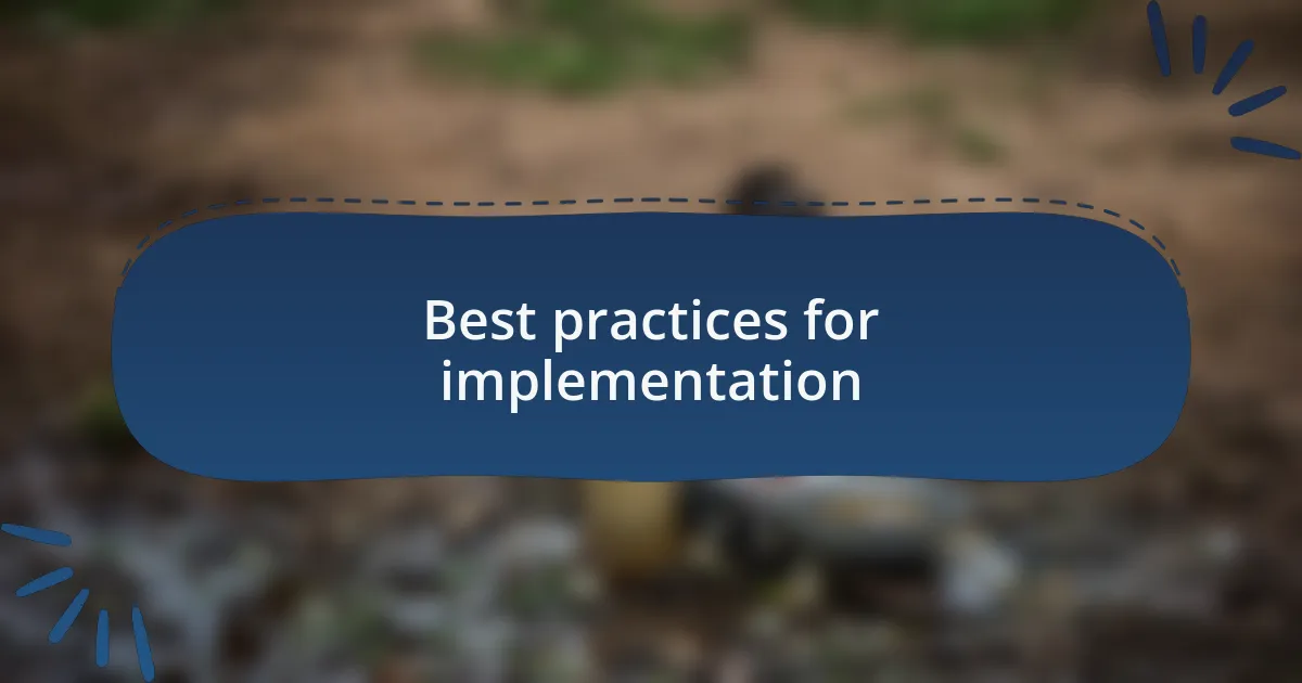 Best practices for implementation