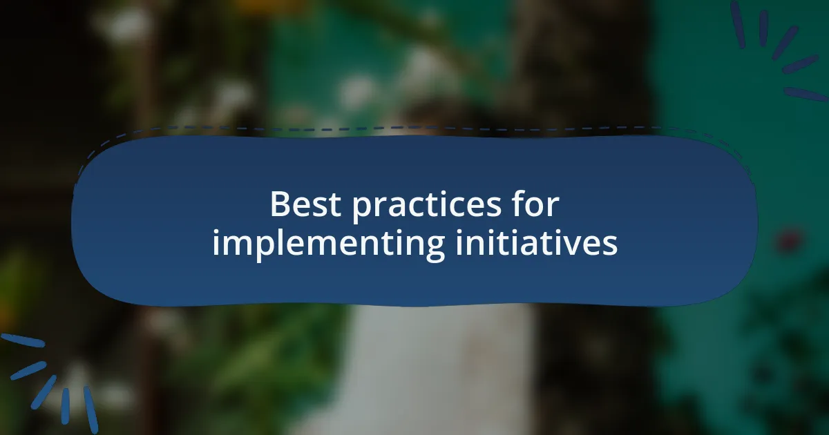 Best practices for implementing initiatives