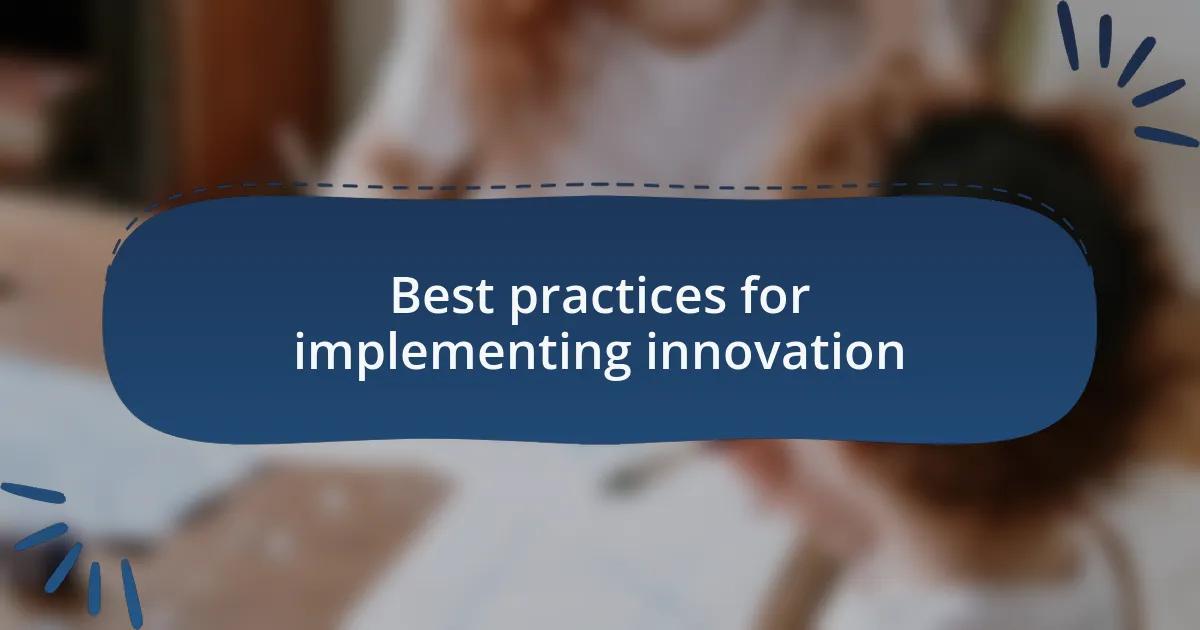 Best practices for implementing innovation