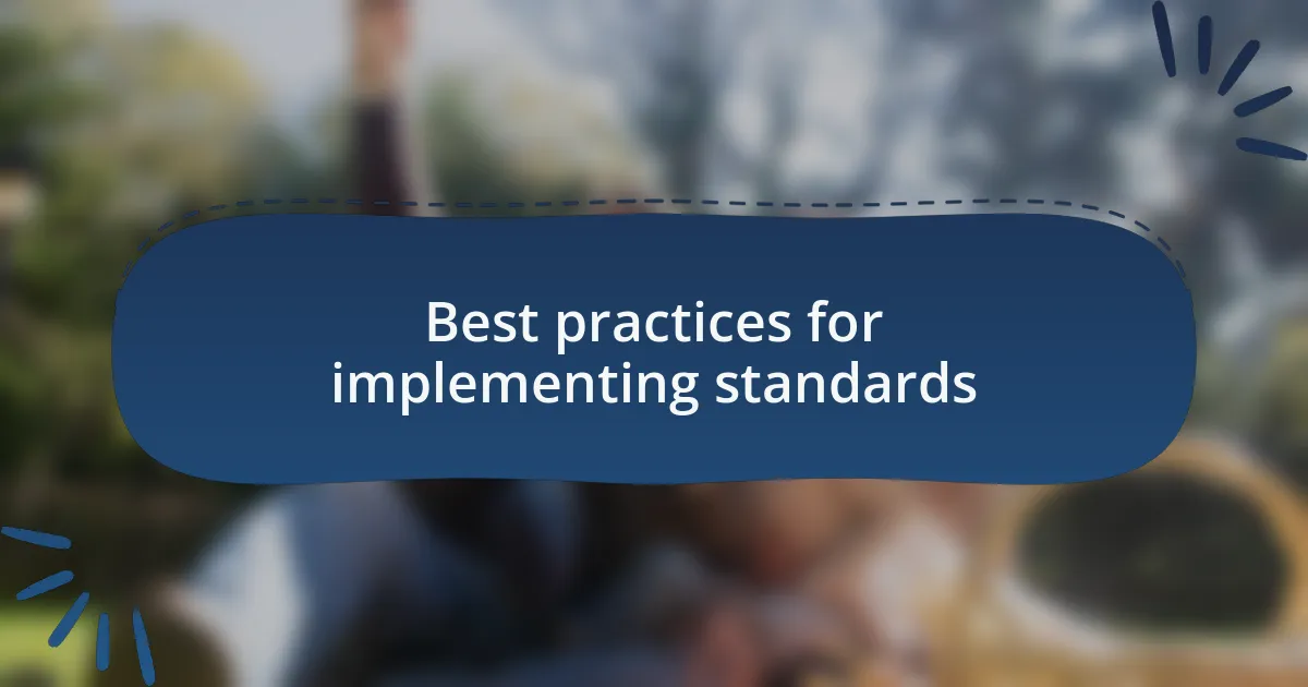 Best practices for implementing standards