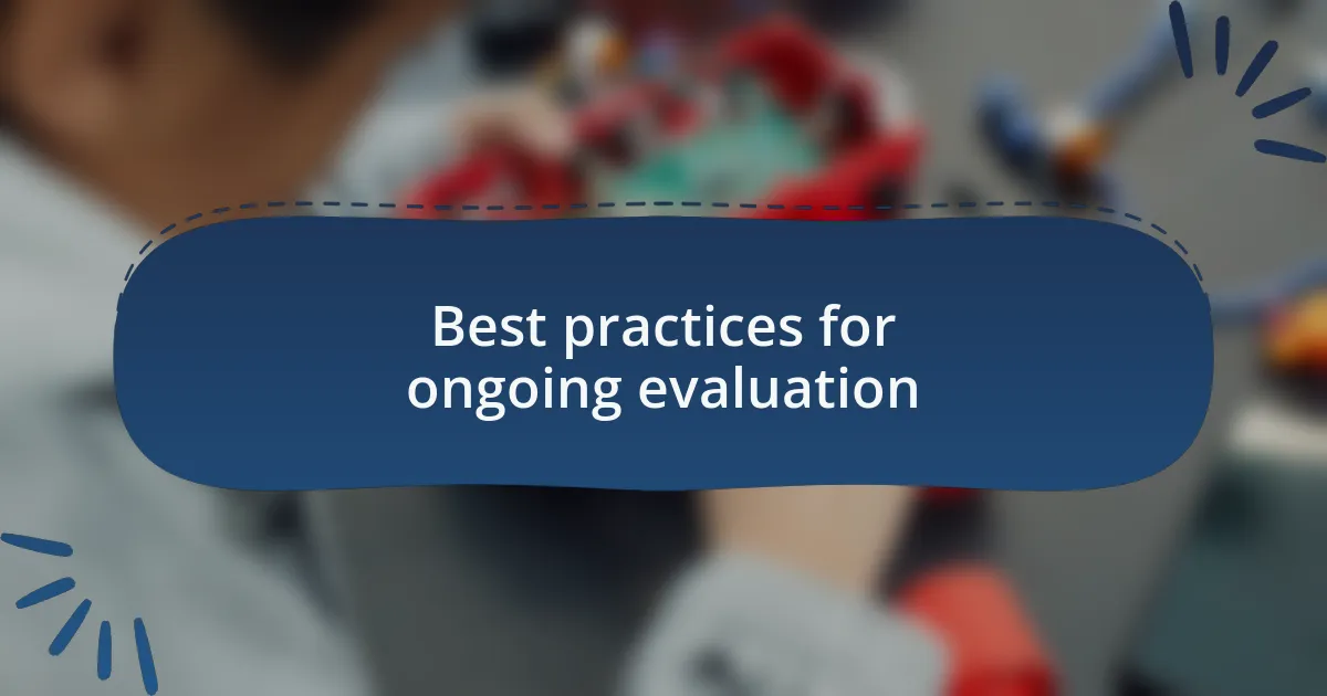 Best practices for ongoing evaluation