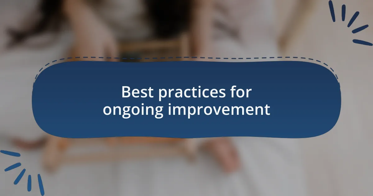 Best practices for ongoing improvement