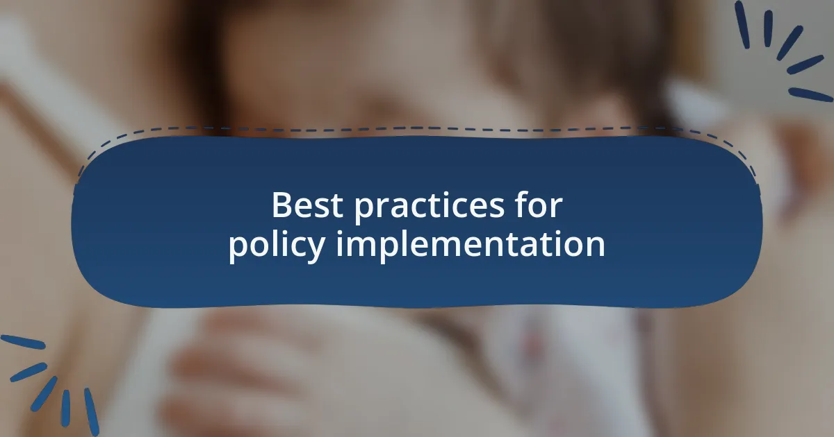 Best practices for policy implementation