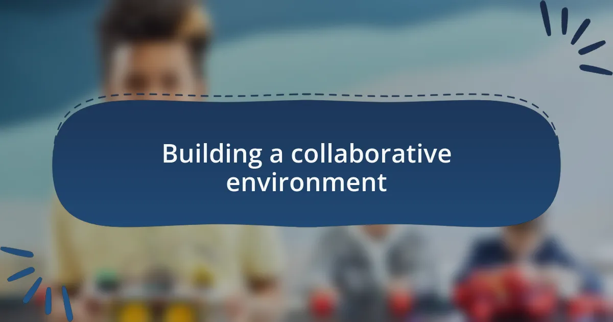 Building a collaborative environment