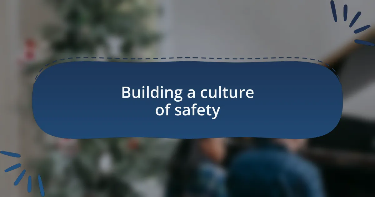 Building a culture of safety