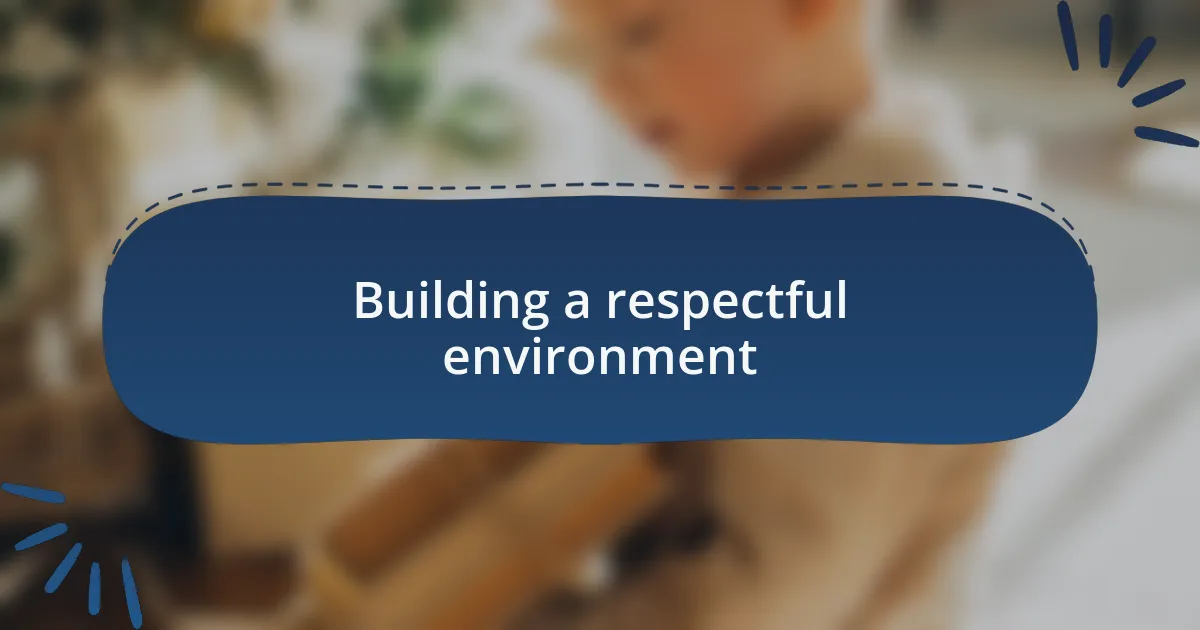 Building a respectful environment