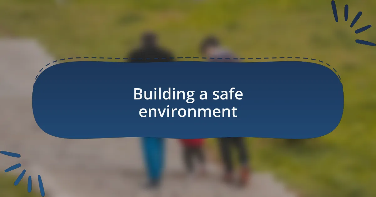 Building a safe environment