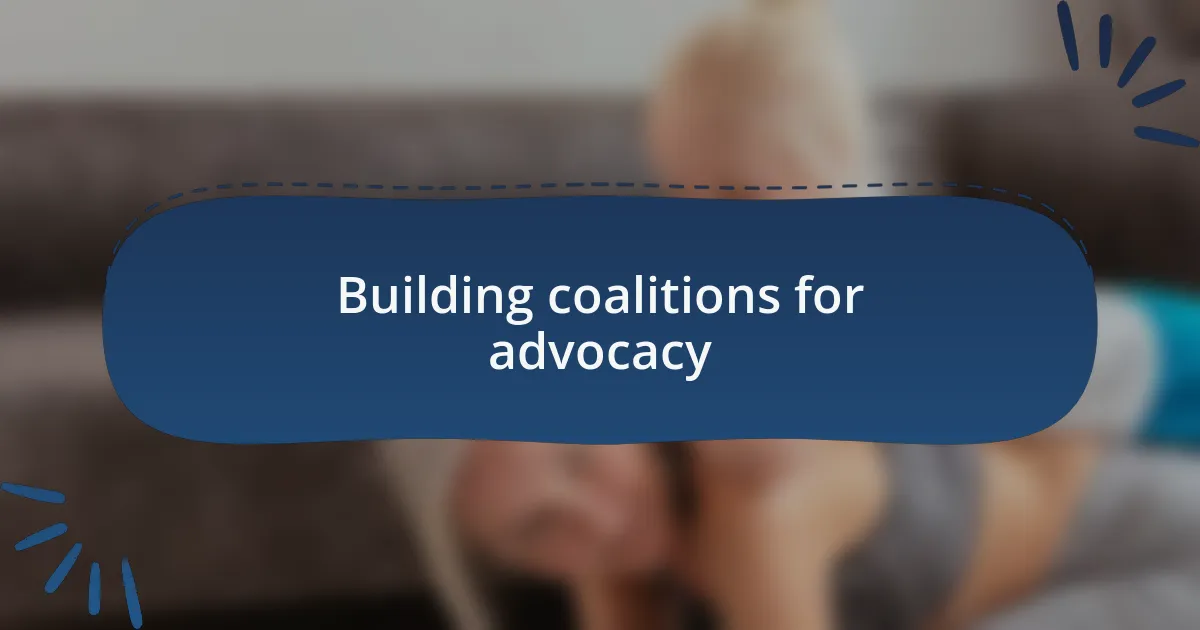 Building coalitions for advocacy