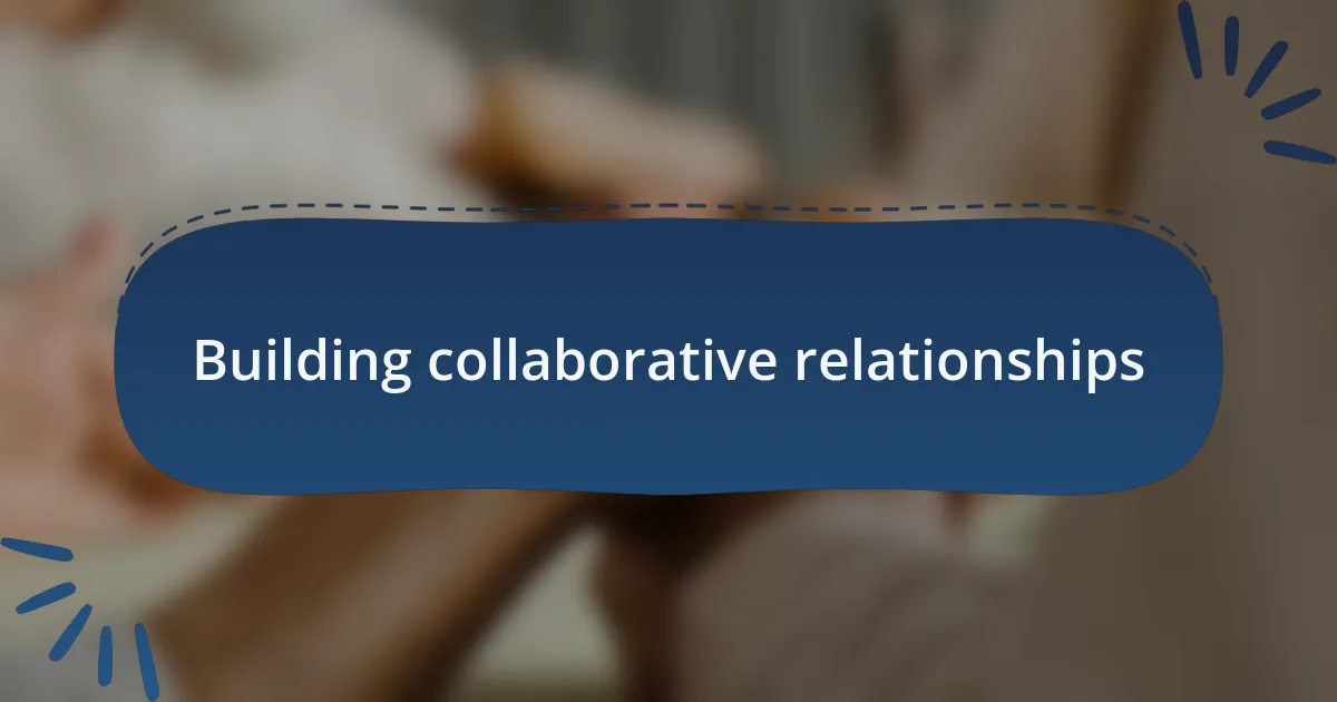 Building collaborative relationships