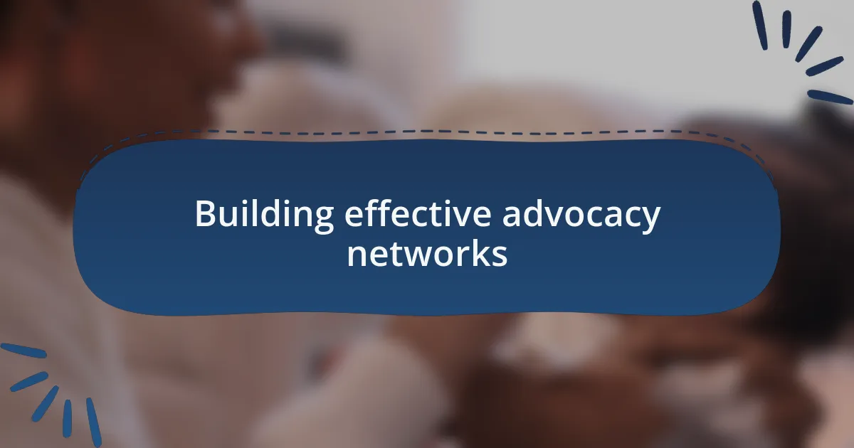 Building effective advocacy networks
