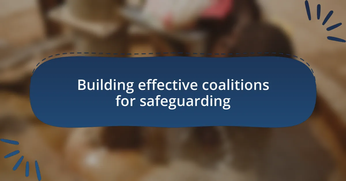 Building effective coalitions for safeguarding