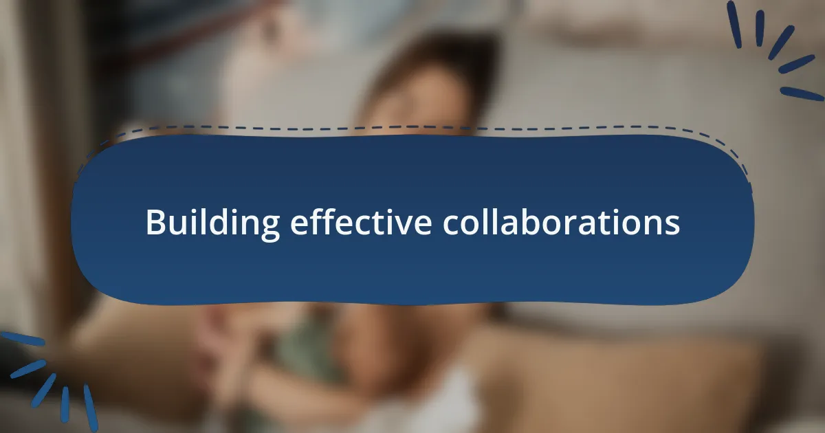 Building effective collaborations