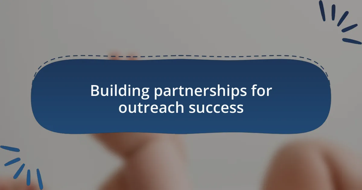 Building partnerships for outreach success