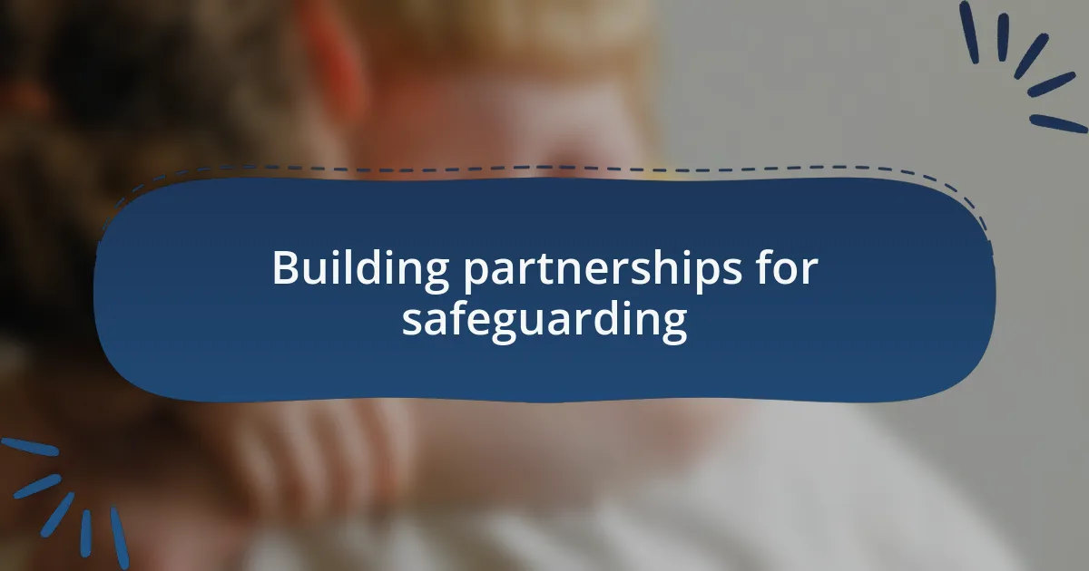 Building partnerships for safeguarding