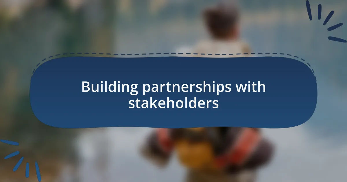 Building partnerships with stakeholders
