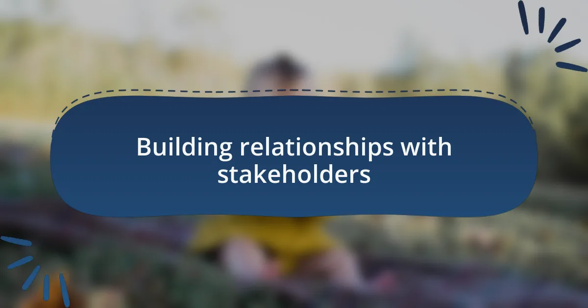 Building relationships with stakeholders