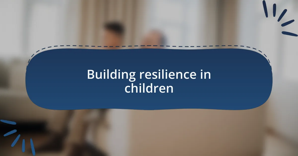 Building resilience in children