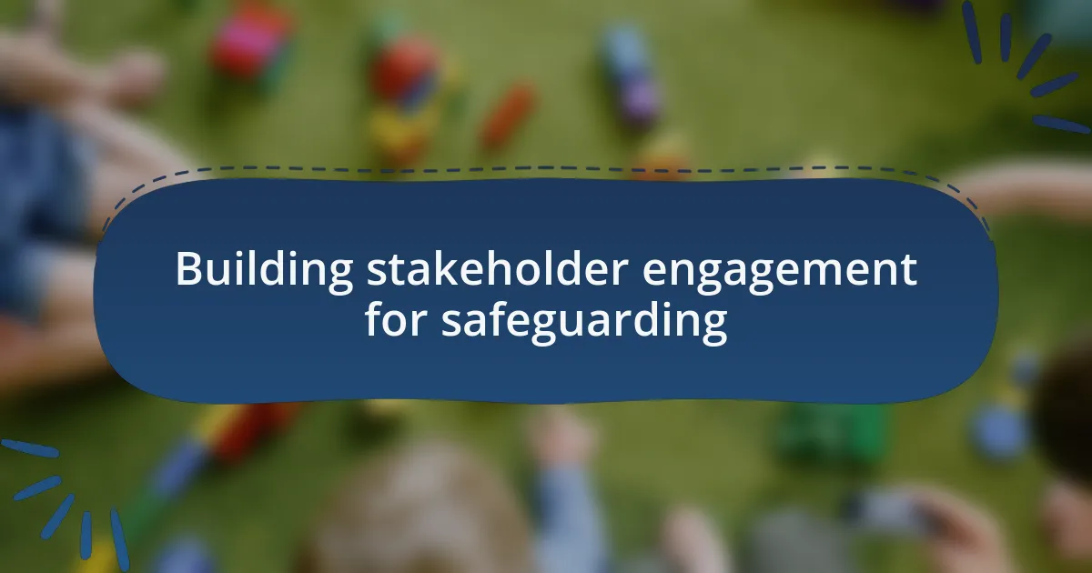 Building stakeholder engagement for safeguarding