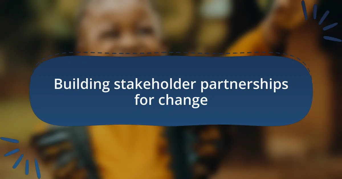 Building stakeholder partnerships for change
