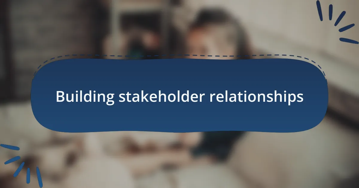 Building stakeholder relationships