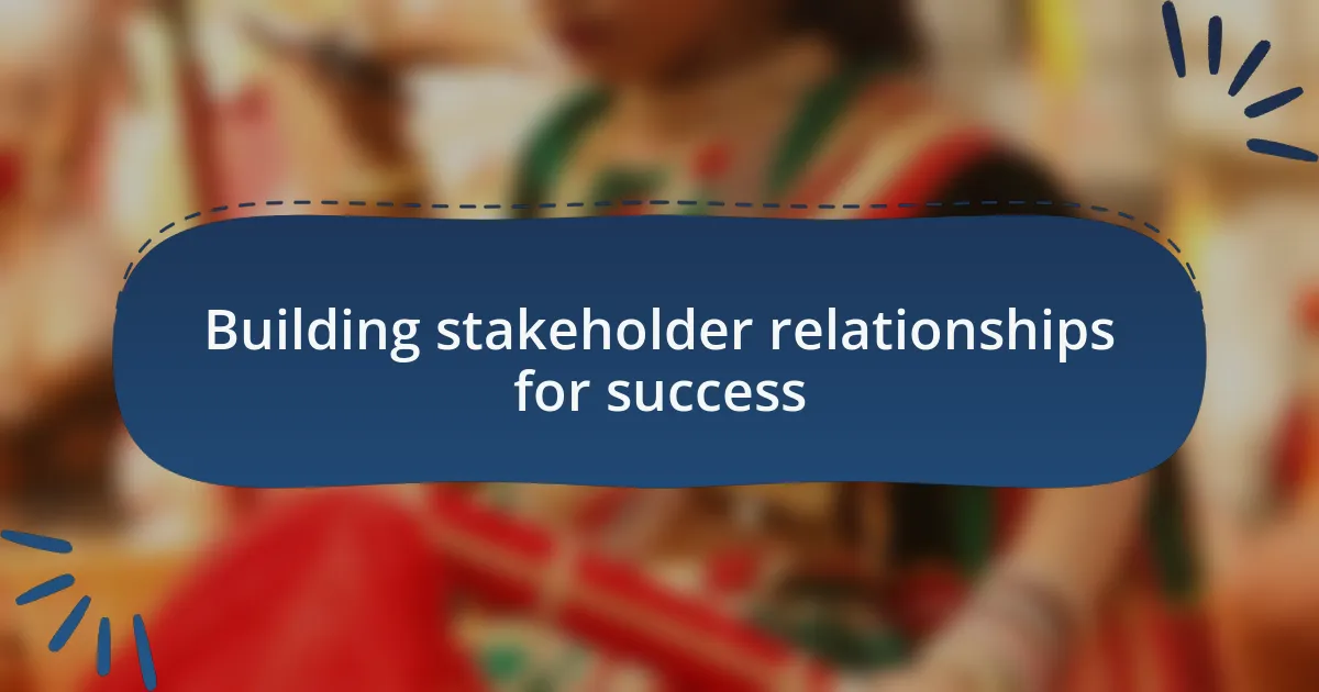 Building stakeholder relationships for success