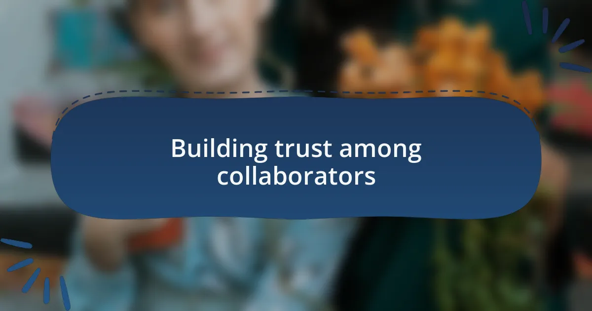 Building trust among collaborators