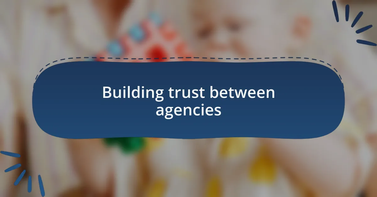 Building trust between agencies