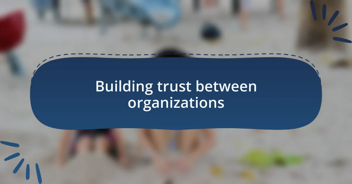 Building trust between organizations