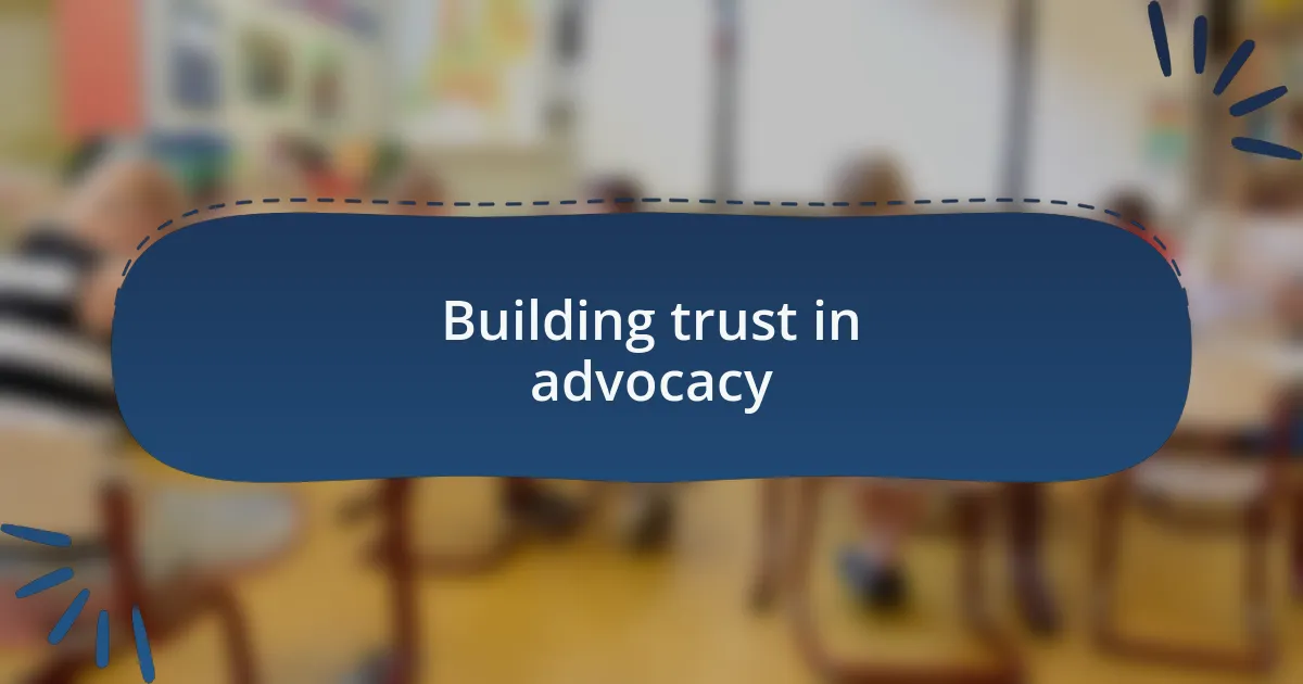 Building trust in advocacy