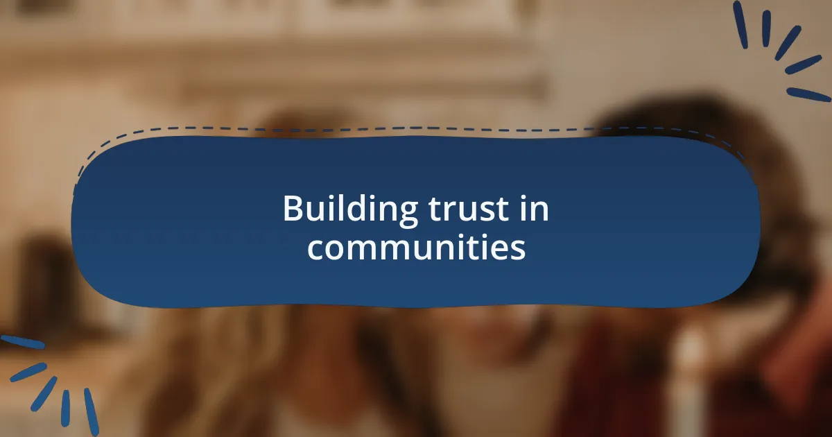 Building trust in communities