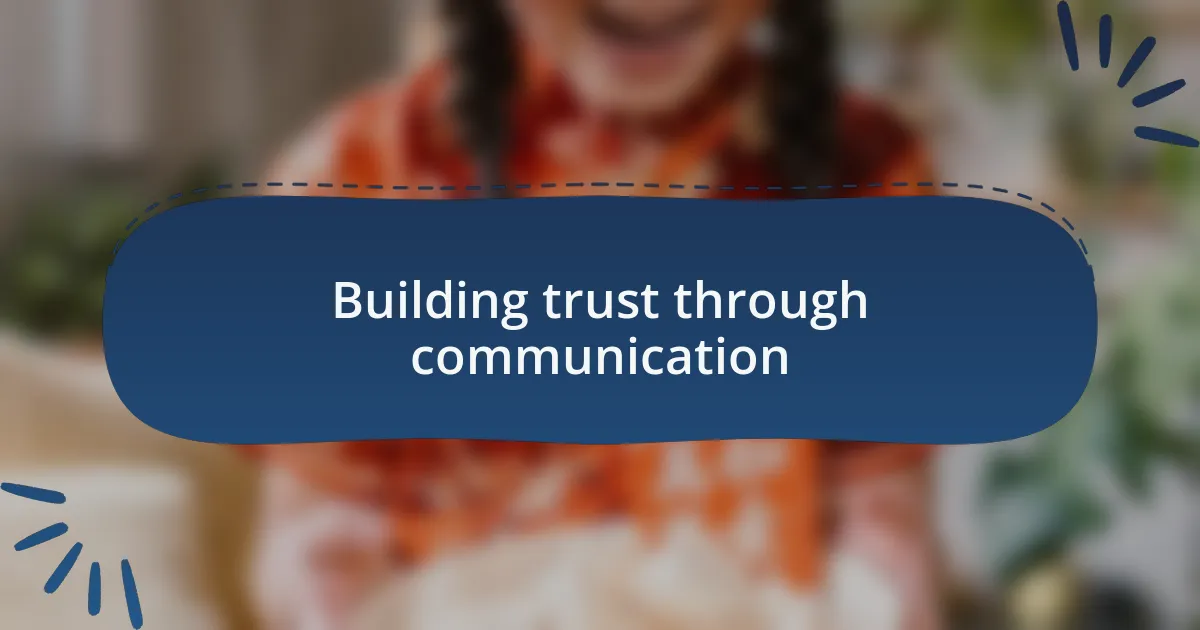 Building trust through communication