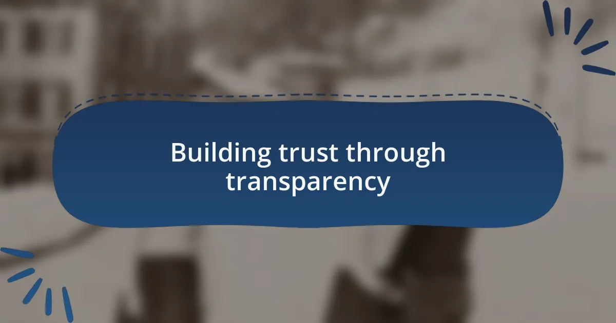 Building trust through transparency