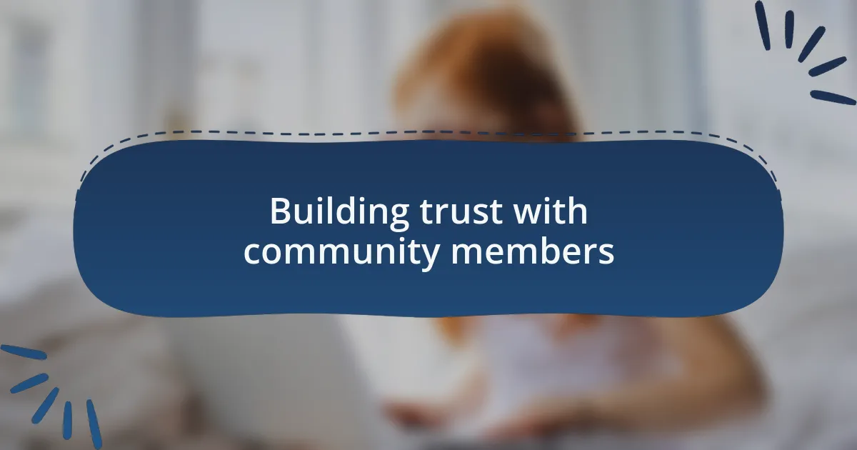 Building trust with community members