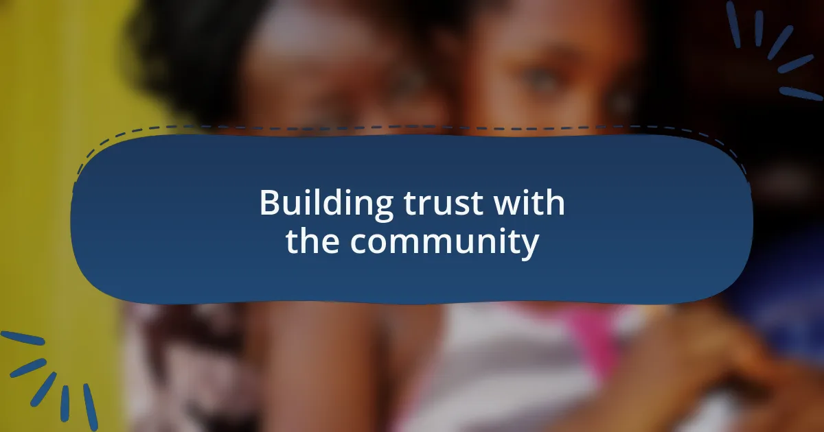 Building trust with the community