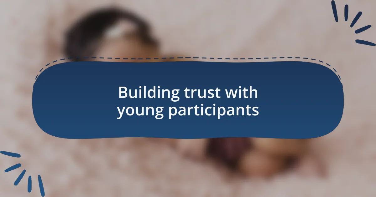 Building trust with young participants