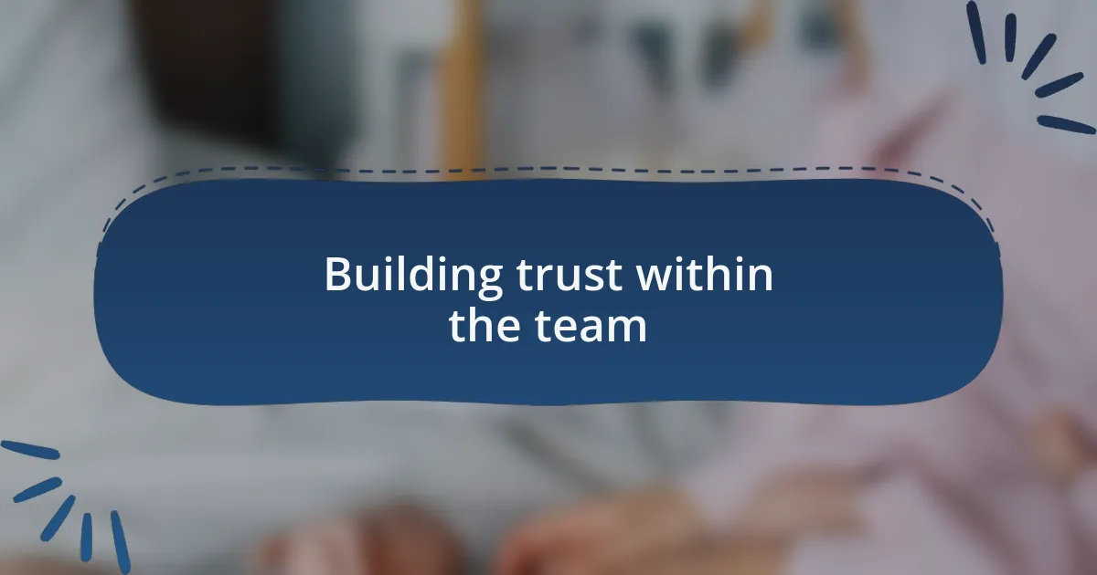 Building trust within the team