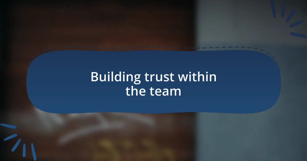 Building trust within the team
