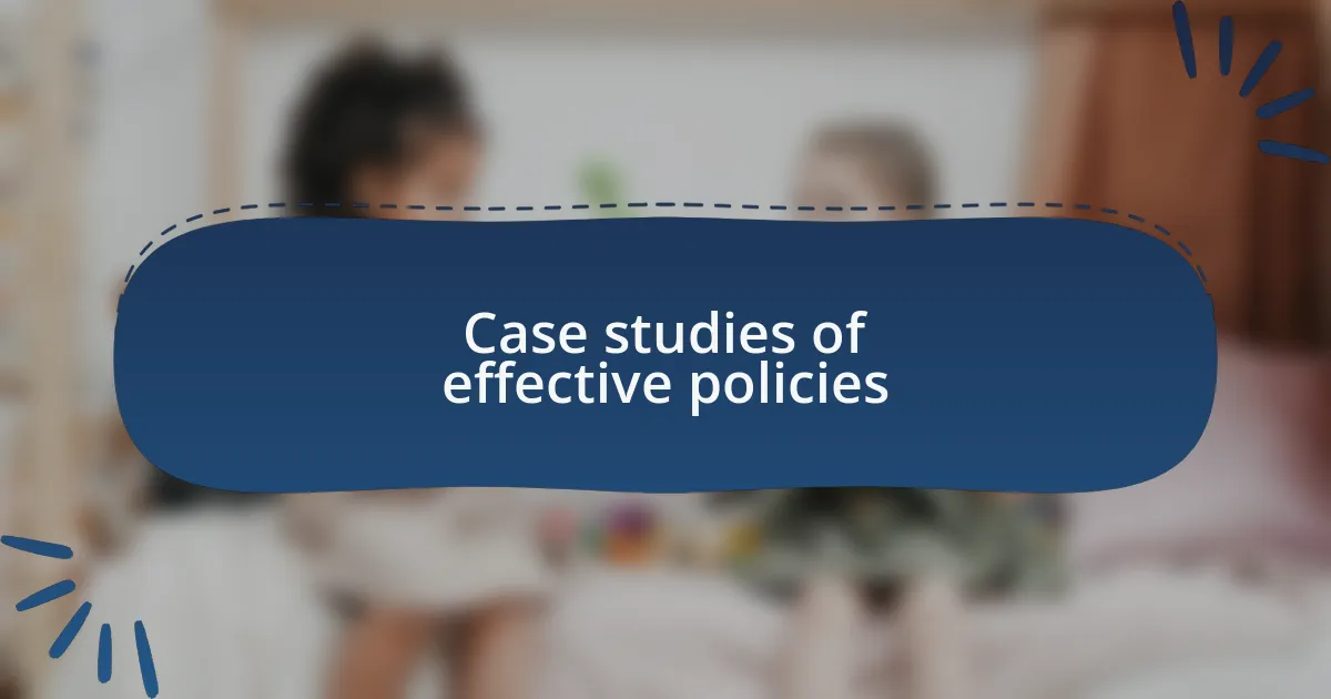 Case studies of effective policies