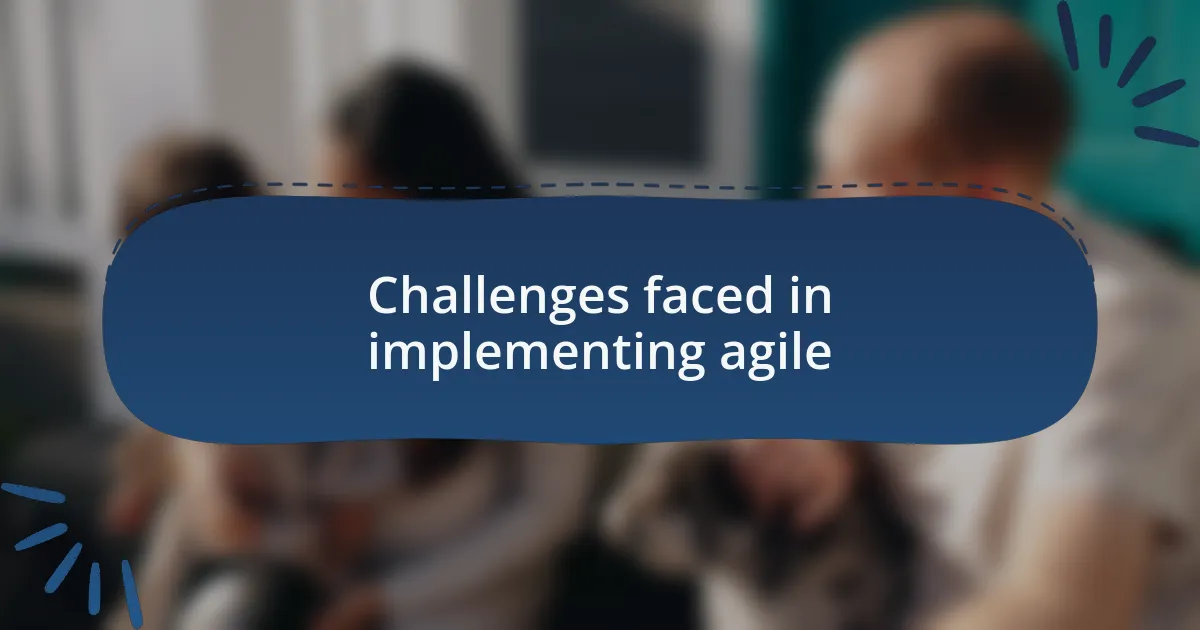 Challenges faced in implementing agile