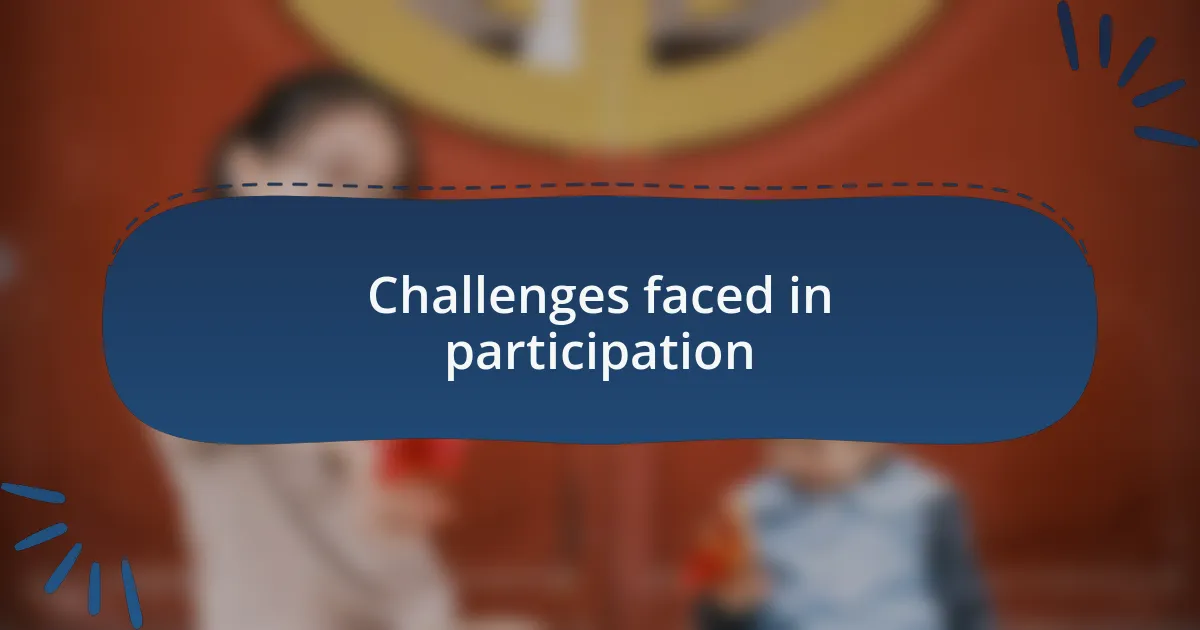 Challenges faced in participation