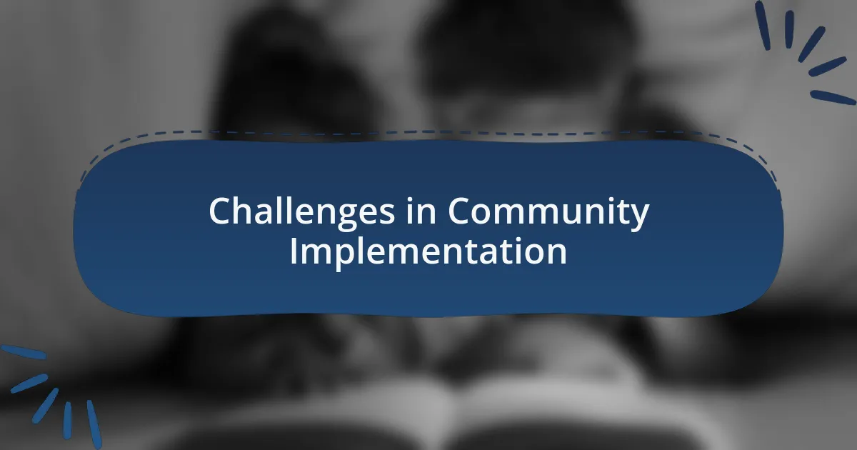 Challenges in Community Implementation