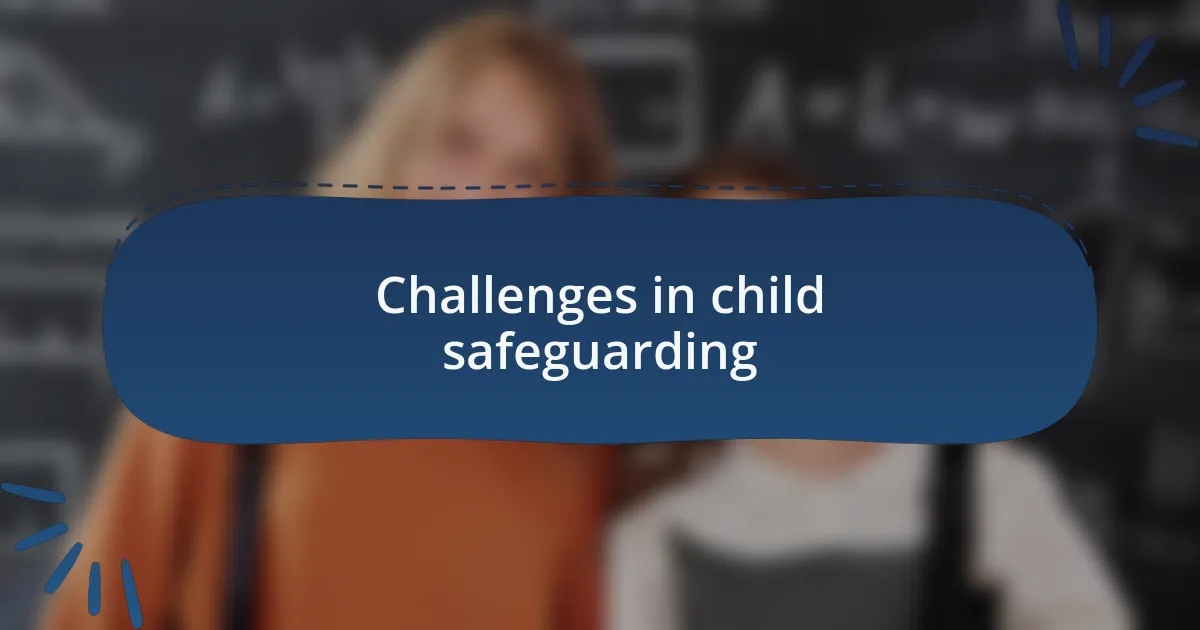Challenges in child safeguarding