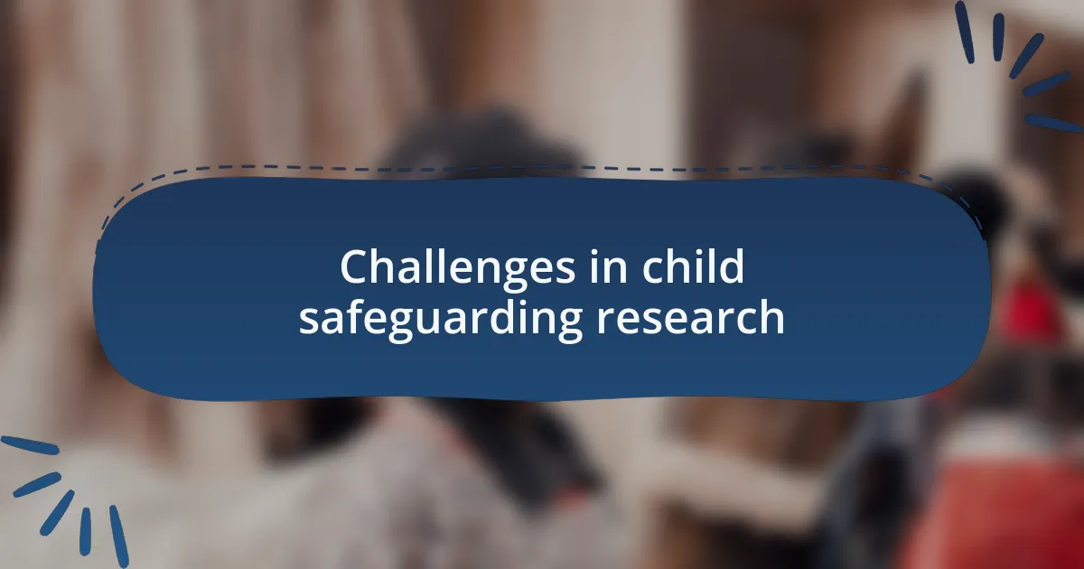 Challenges in child safeguarding research