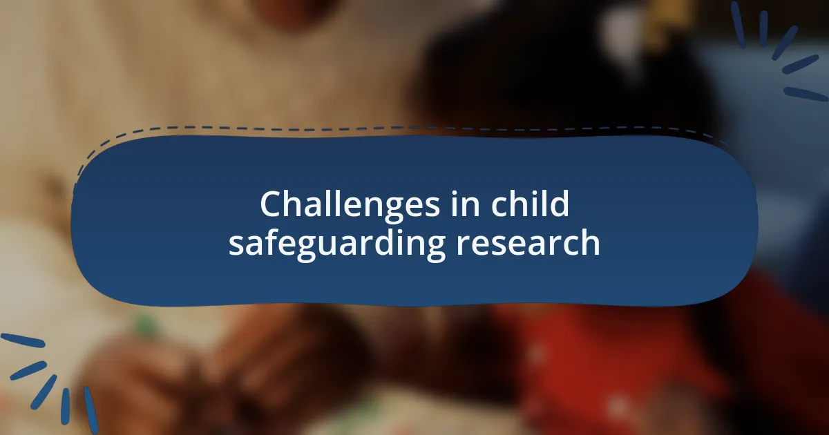 Challenges in child safeguarding research