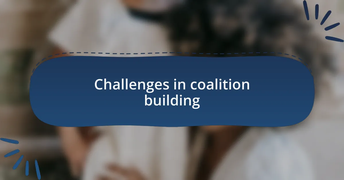 Challenges in coalition building