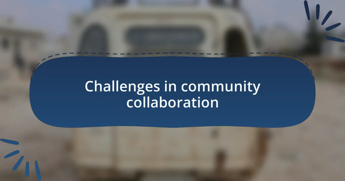 Challenges in community collaboration