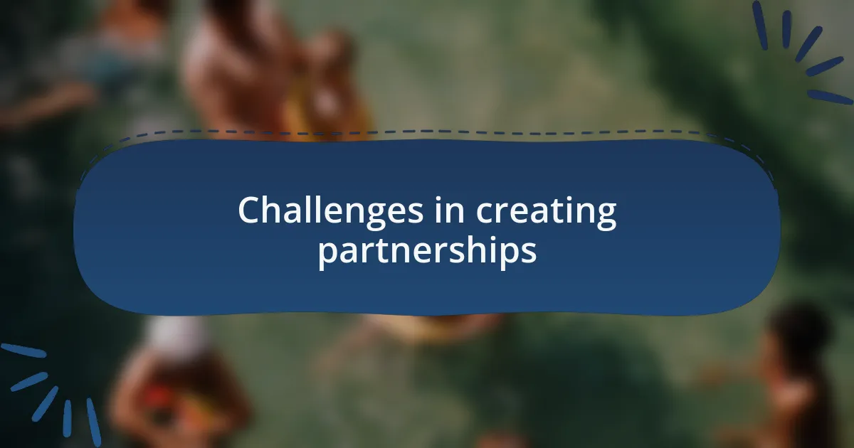 Challenges in creating partnerships
