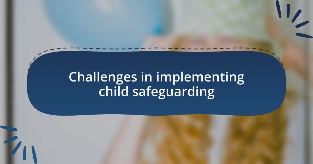 Challenges in implementing child safeguarding