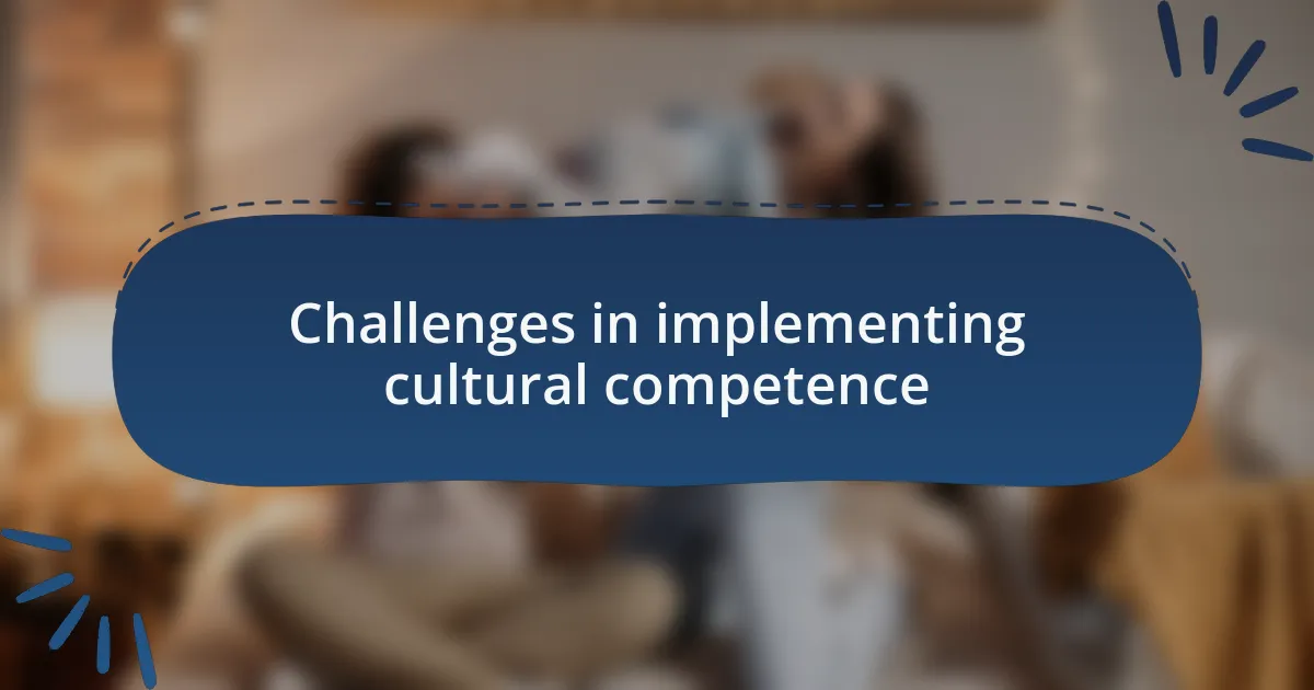 Challenges in implementing cultural competence