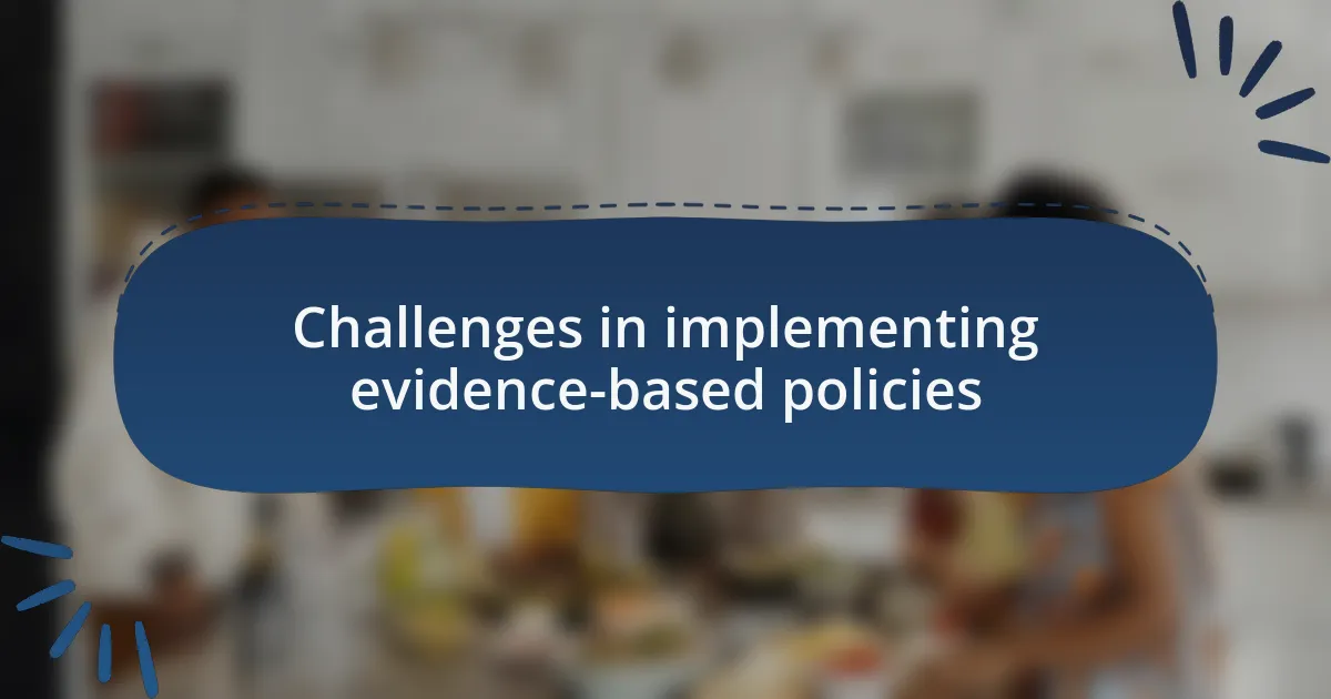 Challenges in implementing evidence-based policies